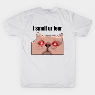 Cat meme (I smell ur fear) T-Shirt